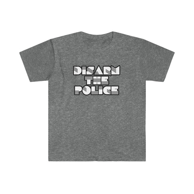 Disarm the police Unisex Softstyle T-Shirt