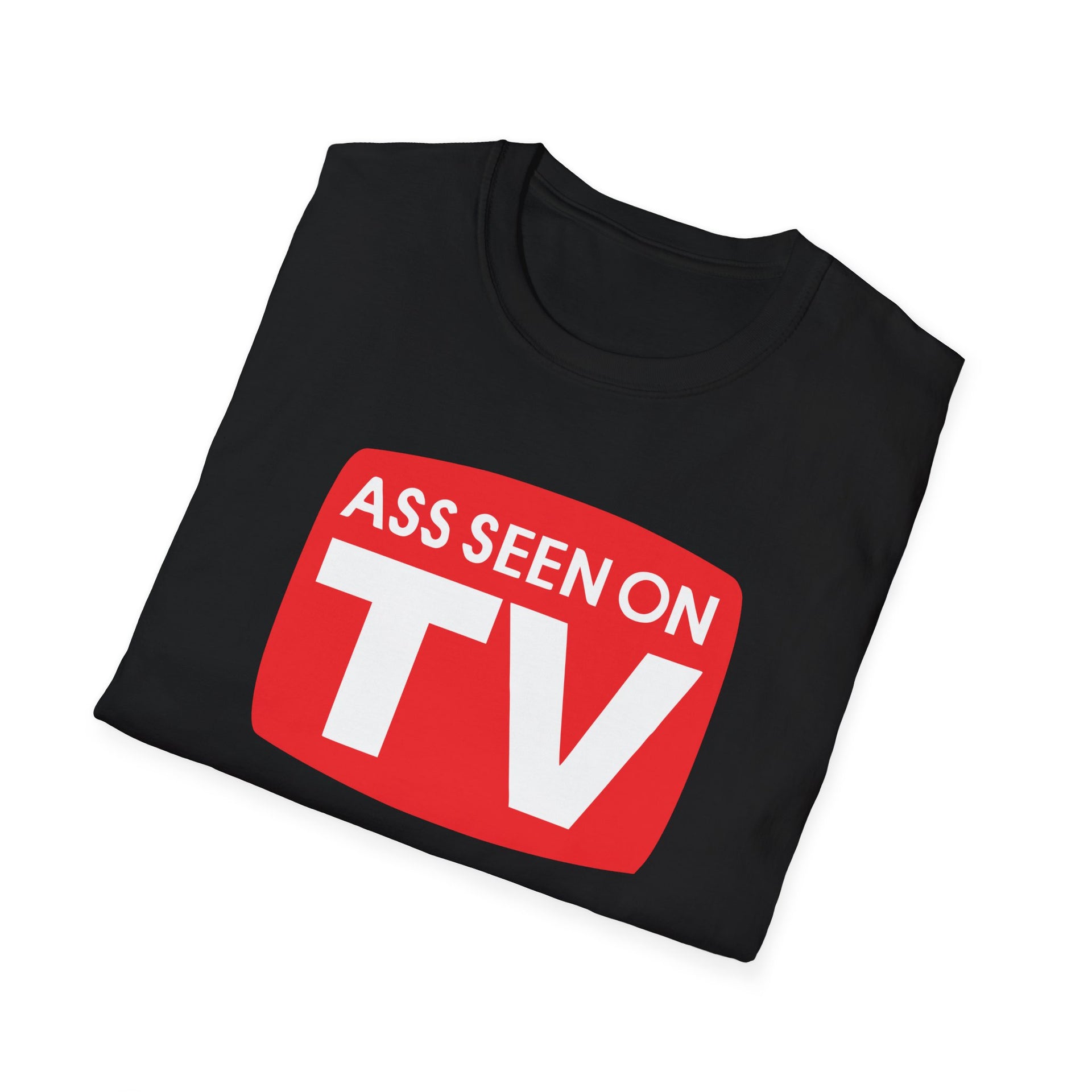 Ass Seen on TV Unisex Softstyle T-Shirt