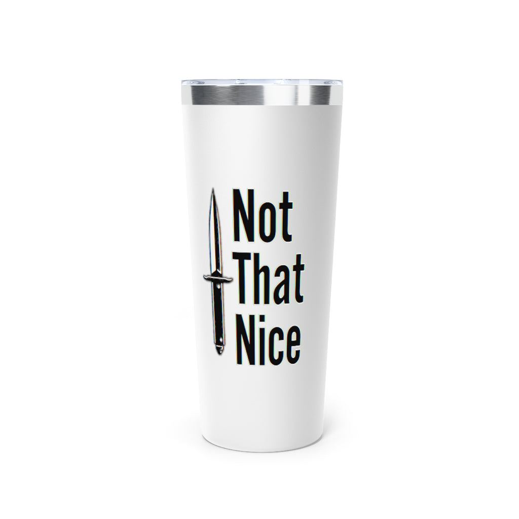 Not That Nice travel mug, 22oz