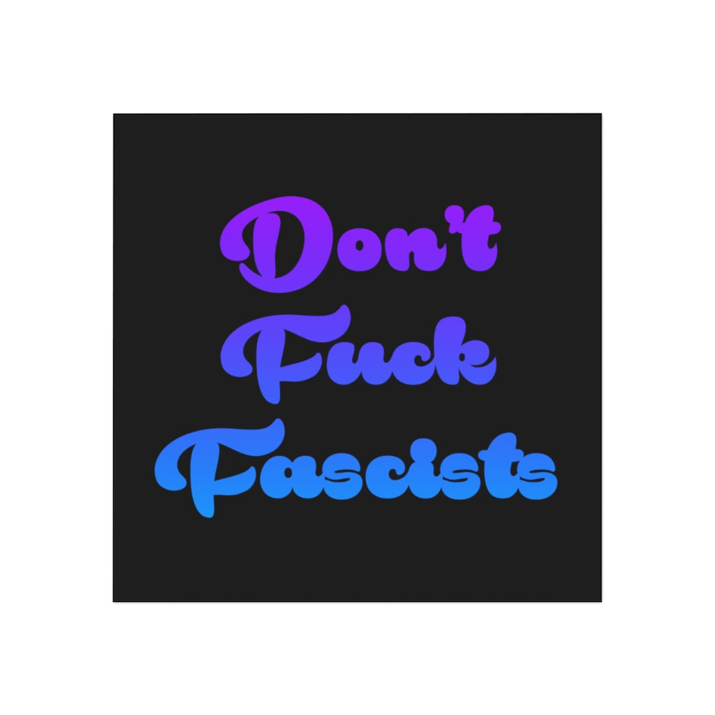 Don’t fuck fascists Square Magnet