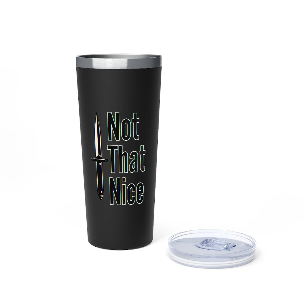 Not That Nice travel mug, 22oz