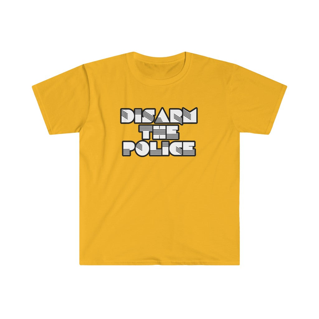 Disarm the police Unisex Softstyle T-Shirt