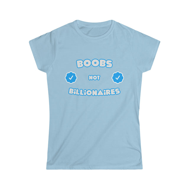 Boobs Not Billionaires Softstyle Women's Tee