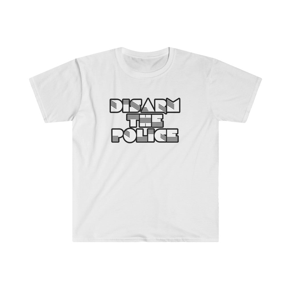 Disarm the police Unisex Softstyle T-Shirt