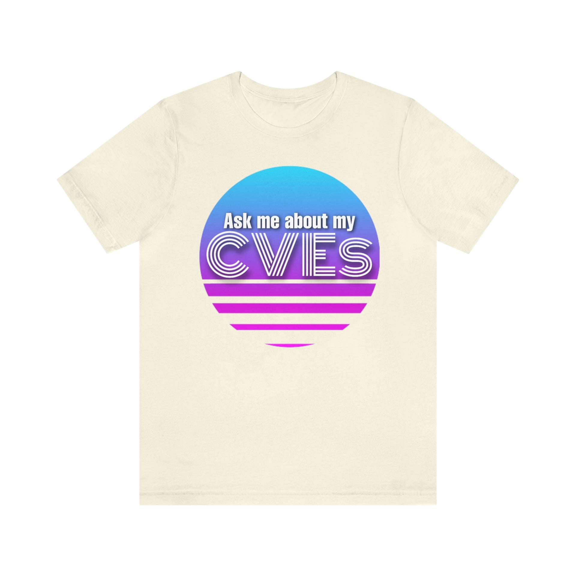 Ask about my CVEs Unisex Tee