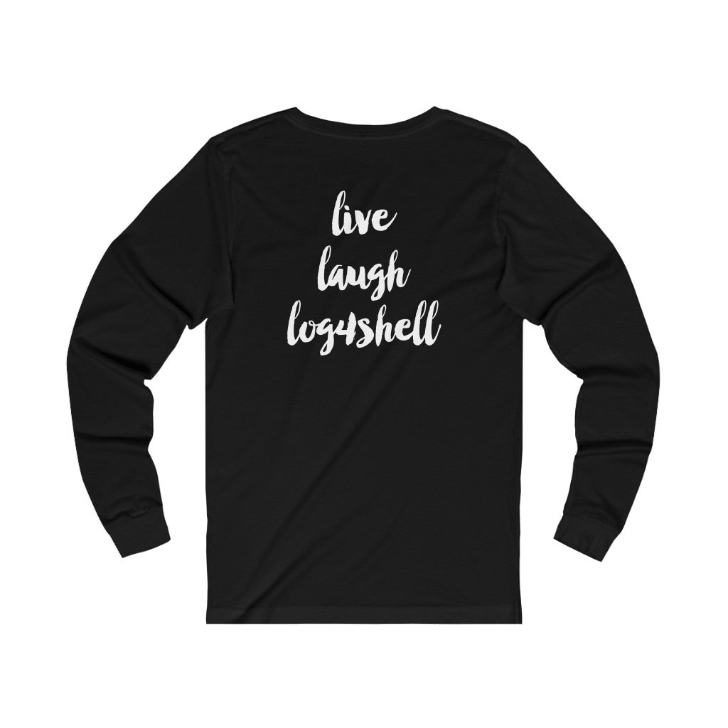 Live Laugh Log4Shell Long Sleeve Shirt