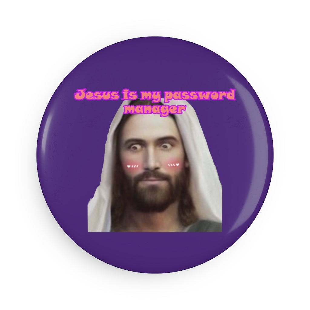 Jesus is my password Mgr Button Magnet