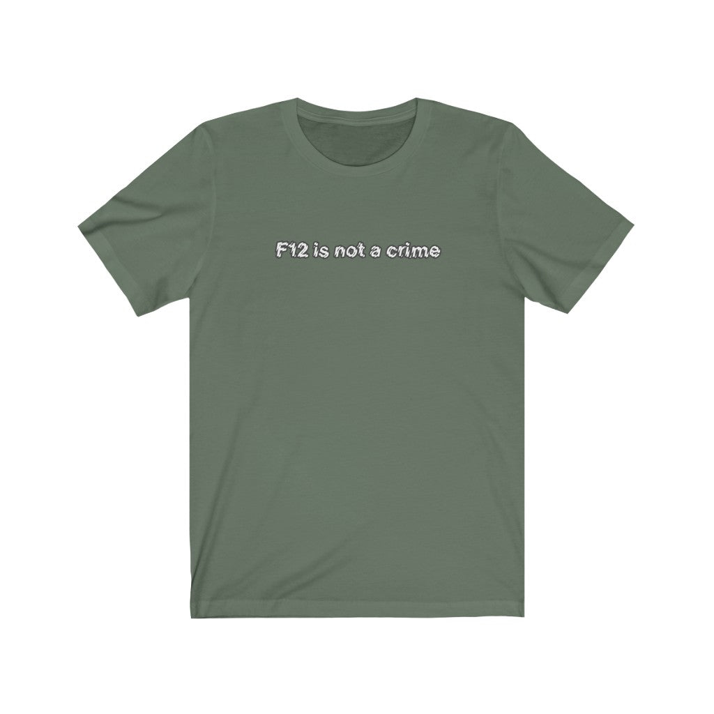 F12 is not a Crime Tee