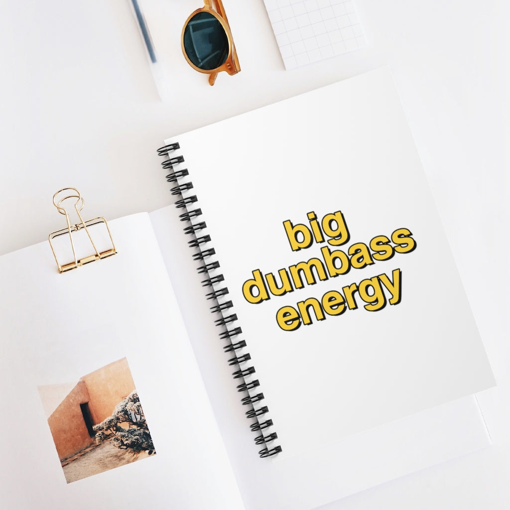 Big dumbass energy notebook