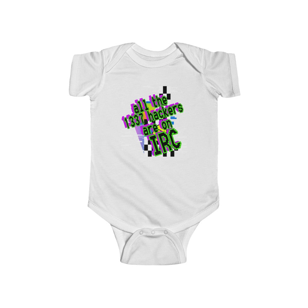 All The 1337 Hackers Are On IRC (Infant Fine Jersey Bodysuit)