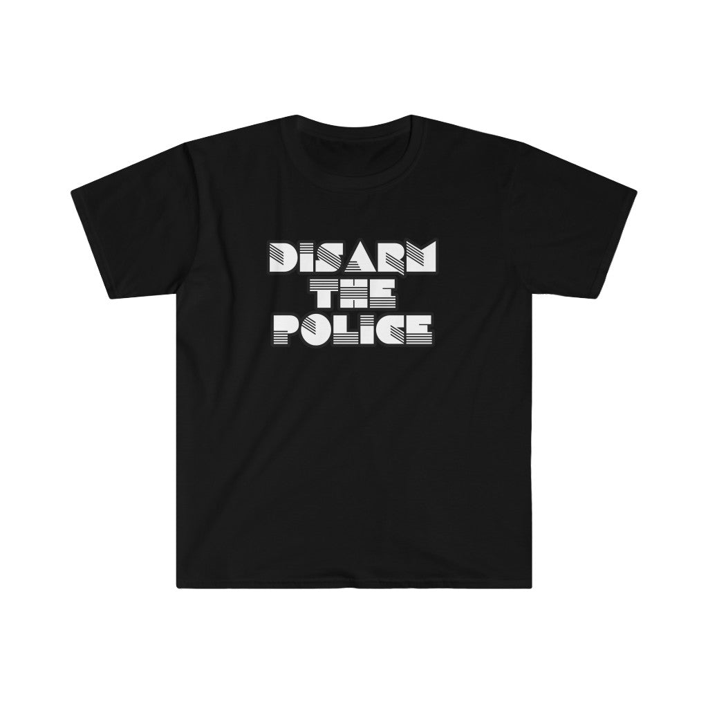 Disarm the police Unisex Softstyle T-Shirt